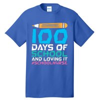 100 Days Of School And Loving It School Nurse Cute Gift Tall T-Shirt