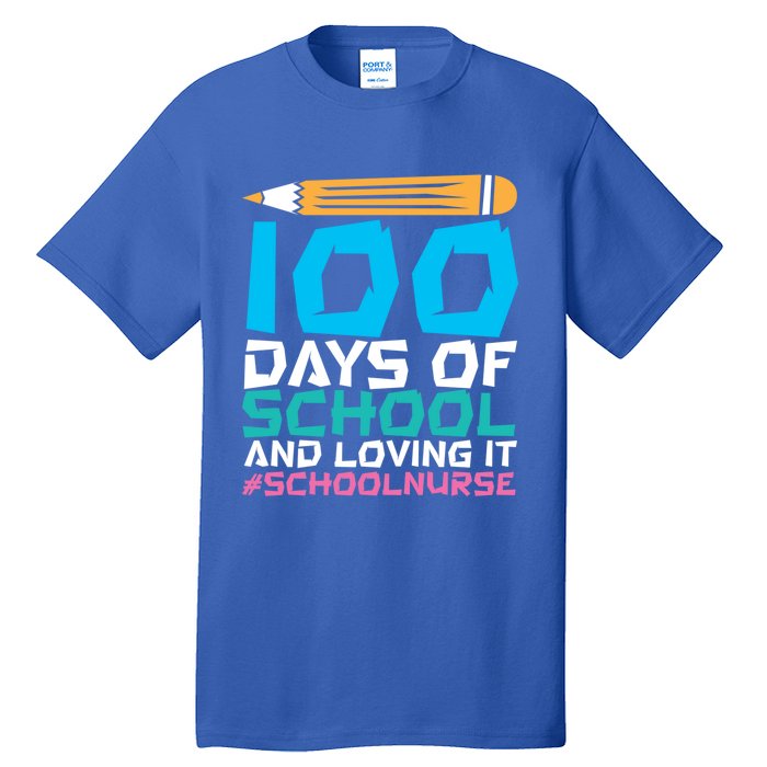 100 Days Of School And Loving It School Nurse Cute Gift Tall T-Shirt