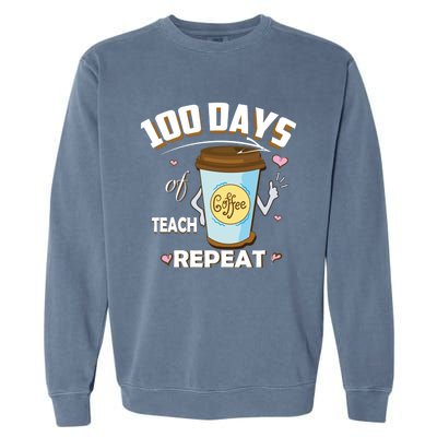 100 Days Of Coffee Teach Repeat Fan Gift Garment-Dyed Sweatshirt