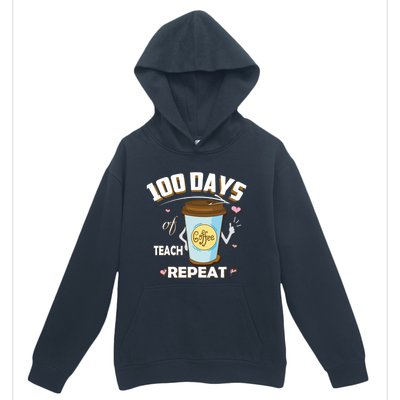 100 Days Of Coffee Teach Repeat Fan Gift Urban Pullover Hoodie