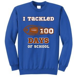 100 Days Of School Football I Tackled 100 Days Of School Tall Sweatshirt