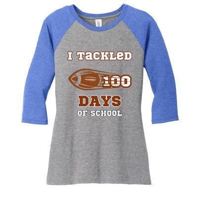 100 Days Of School Football I Tackled 100 Days Of School Women's Tri-Blend 3/4-Sleeve Raglan Shirt