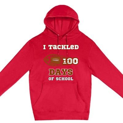 100 Days Of School Football I Tackled 100 Days Of School Premium Pullover Hoodie