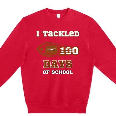 100 Days Of School Football I Tackled 100 Days Of School Premium Crewneck Sweatshirt