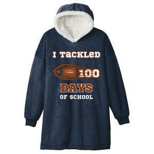 100 Days Of School Football I Tackled 100 Days Of School Hooded Wearable Blanket