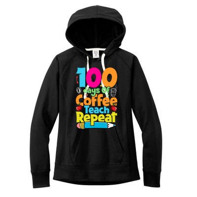 100 Days Of Coffee Teach Repeat Funny Student Teacher Gift Women's Fleece Hoodie