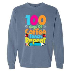 100 Days Of Coffee Teach Repeat Funny Student Teacher Gift Garment-Dyed Sweatshirt