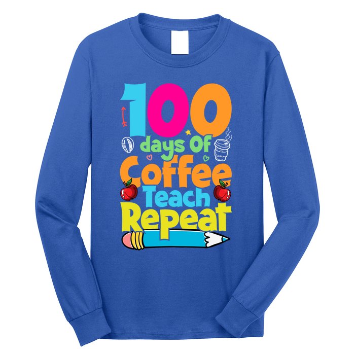 100 Days Of Coffee Teach Repeat Funny Student Teacher Gift Long Sleeve Shirt