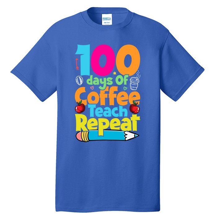 100 Days Of Coffee Teach Repeat Funny Student Teacher Gift Tall T-Shirt