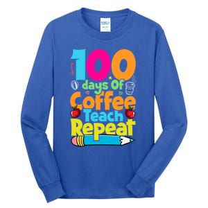 100 Days Of Coffee Teach Repeat Funny Student Teacher Gift Tall Long Sleeve T-Shirt