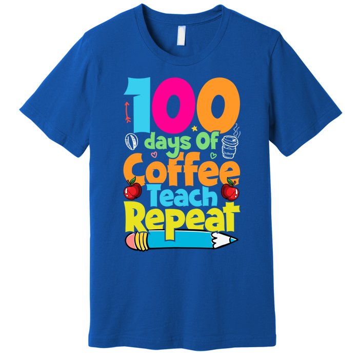 100 Days Of Coffee Teach Repeat Funny Student Teacher Gift Premium T-Shirt