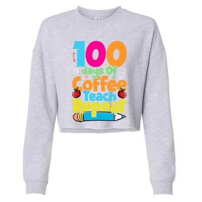 100 Days Of Coffee Teach Repeat Funny Student Teacher Gift Cropped Pullover Crew