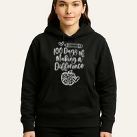 100 Days Of Making A Difference 100 Days Of School Hoodie