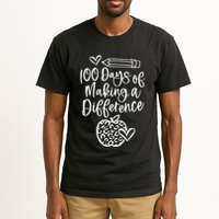 100 Days Of Making A Difference 100 Days Of School Tall T-Shirt
