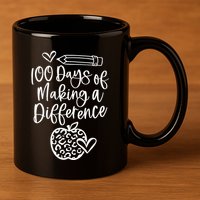 100 Days Of Making A Difference 100 Days Of School 11oz C Handle Ceramic Mug