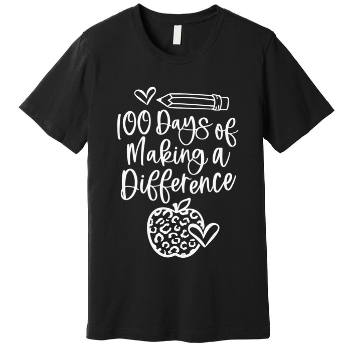 100 Days Of Making A Difference 100 Days Of School Premium T-Shirt