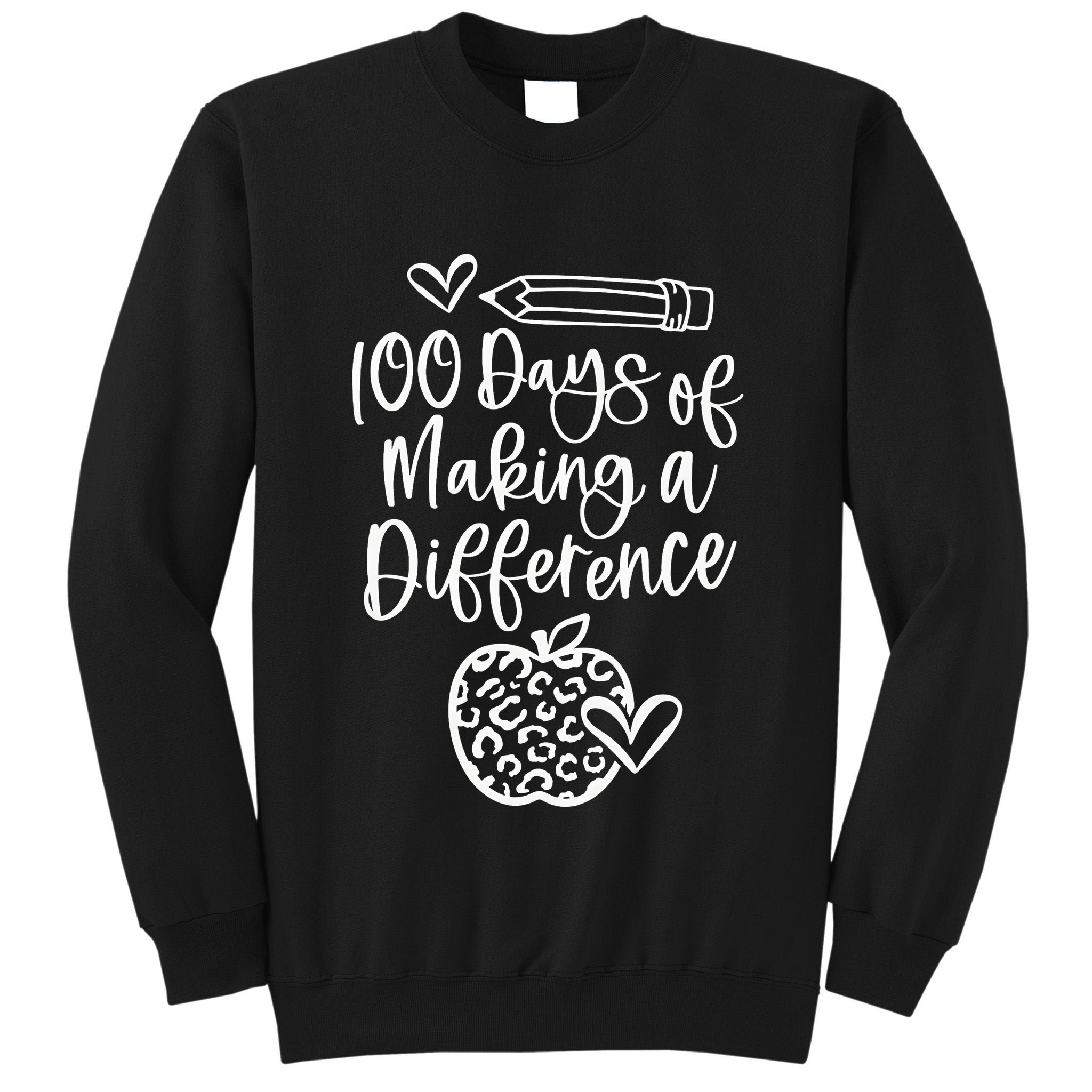 100 Days Of Making A Difference 100 Days Of School Tall Sweatshirt