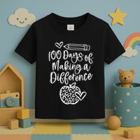 100 Days Of Making A Difference 100 Days Of School Toddler T-Shirt