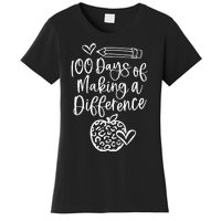 100 Days Of Making A Difference 100 Days Of School Women's T-Shirt