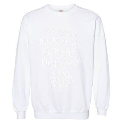100 Days Of Making A Difference 100 Days Of School Garment-Dyed Sweatshirt