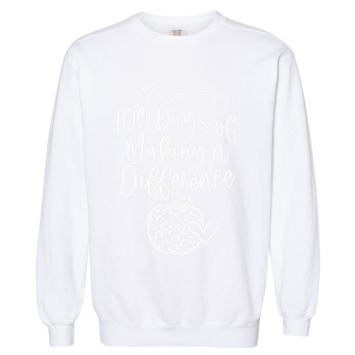 100 Days Of Making A Difference 100 Days Of School Garment-Dyed Sweatshirt