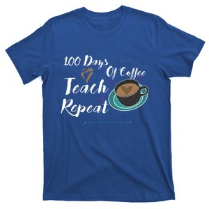 100 Days Of Coffee Teach Repeat Great For Gift Cool Gift T-Shirt