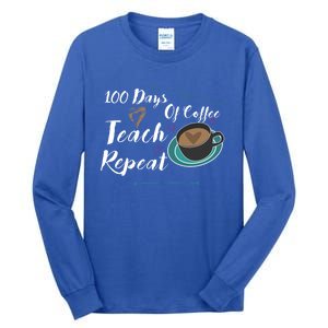 100 Days Of Coffee Teach Repeat Great For Gift Cool Gift Tall Long Sleeve T-Shirt