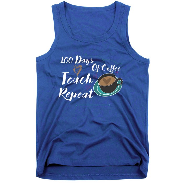 100 Days Of Coffee Teach Repeat Great For Gift Cool Gift Tank Top