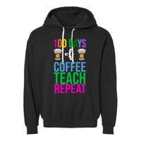 100 Days Of School Coffee Teach Repeat Garment-Dyed Fleece Hoodie