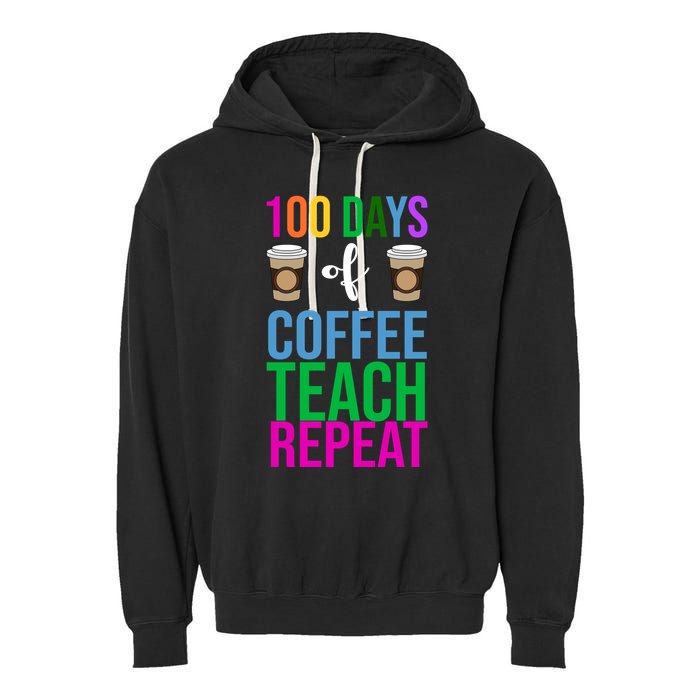 100 Days Of School Coffee Teach Repeat Garment-Dyed Fleece Hoodie