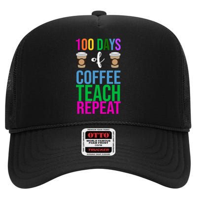 100 Days Of School Coffee Teach Repeat High Crown Mesh Back Trucker Hat