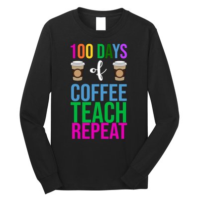 100 Days Of School Coffee Teach Repeat Long Sleeve Shirt