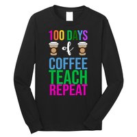 100 Days Of School Coffee Teach Repeat Long Sleeve Shirt