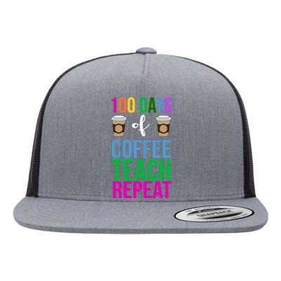 100 Days Of School Coffee Teach Repeat Flat Bill Trucker Hat