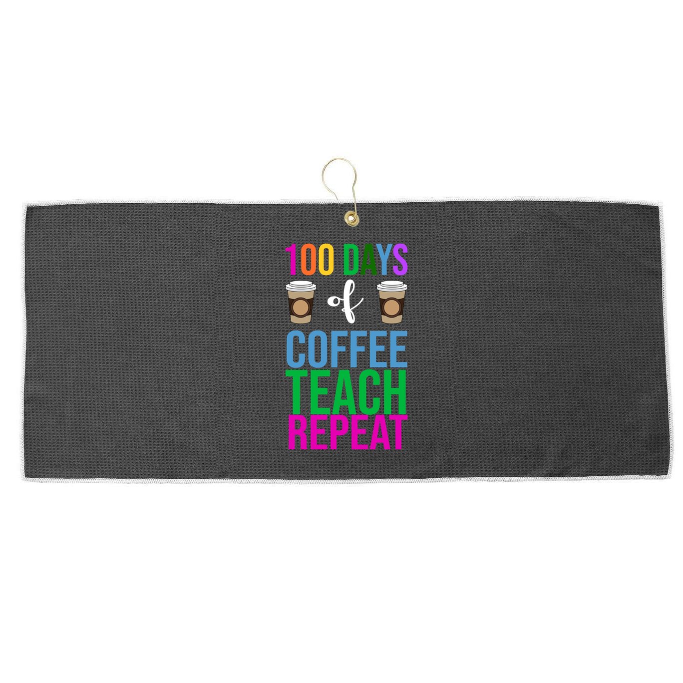 100 Days Of School Coffee Teach Repeat Large Microfiber Waffle Golf Towel