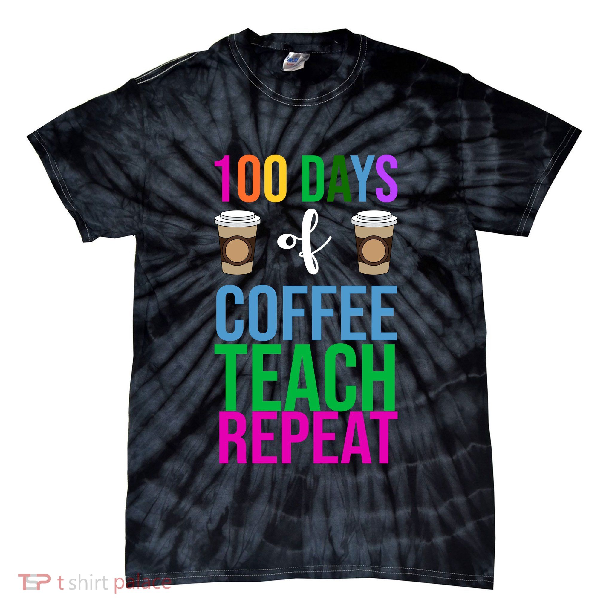 100 Days Of School Coffee Teach Repeat Tie-Dye T-Shirt