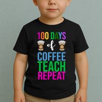 100 Days Of School Coffee Teach Repeat Toddler T-Shirt