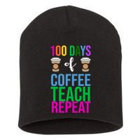 100 Days Of School Coffee Teach Repeat Short Acrylic Beanie