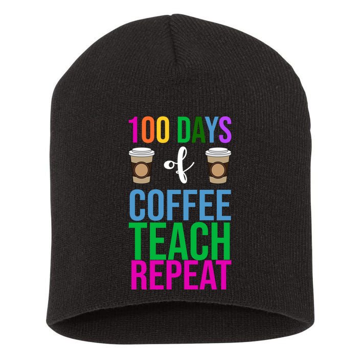 100 Days Of School Coffee Teach Repeat Short Acrylic Beanie