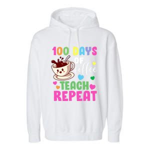 100 Days Of Coffee Teach Repeat School Teaching Chaos Meaningful Gift Garment-Dyed Fleece Hoodie