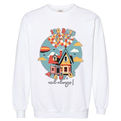100 Days Of School Are Up And Away 100th Day Teacher Student Garment-Dyed Sweatshirt