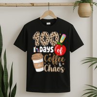 100 Days Of Coffee And Chaos Teacher T-Shirt