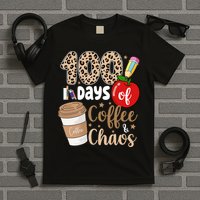 100 Days Of Coffee And Chaos Teacher T-Shirt