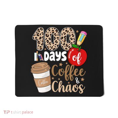 100 Days Of Coffee And Chaos Teacher Mousepad