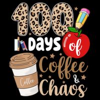 100 Days Of Coffee And Chaos Teacher Poster