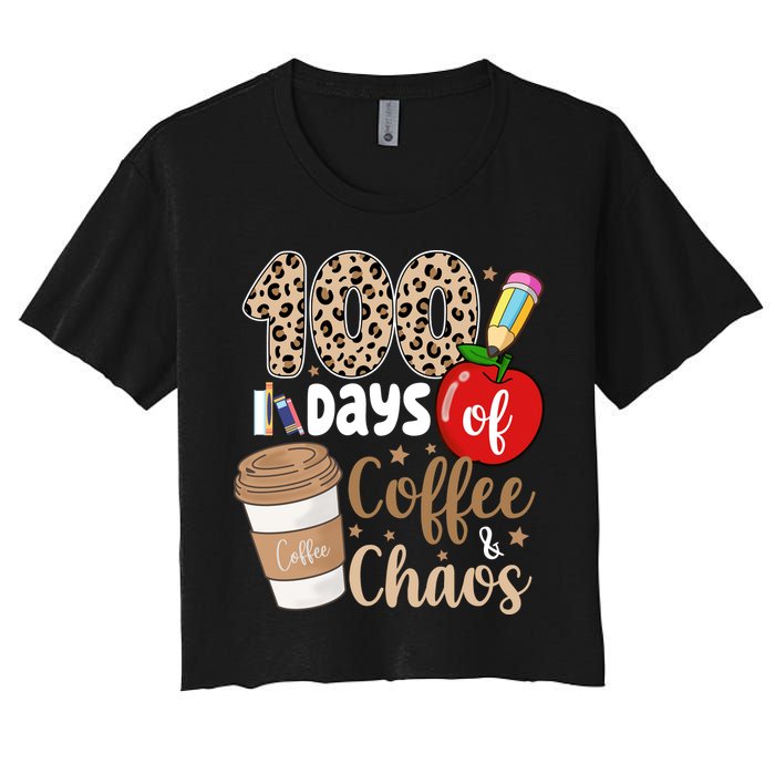 100 Days Of Coffee And Chaos Teacher Women's Crop Top Tee