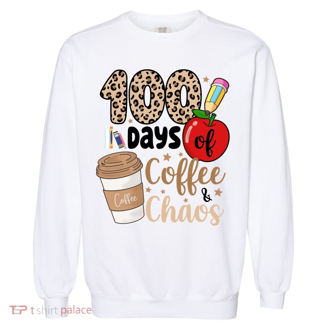 100 Days Of Coffee And Chaos Teacher Garment-Dyed Sweatshirt