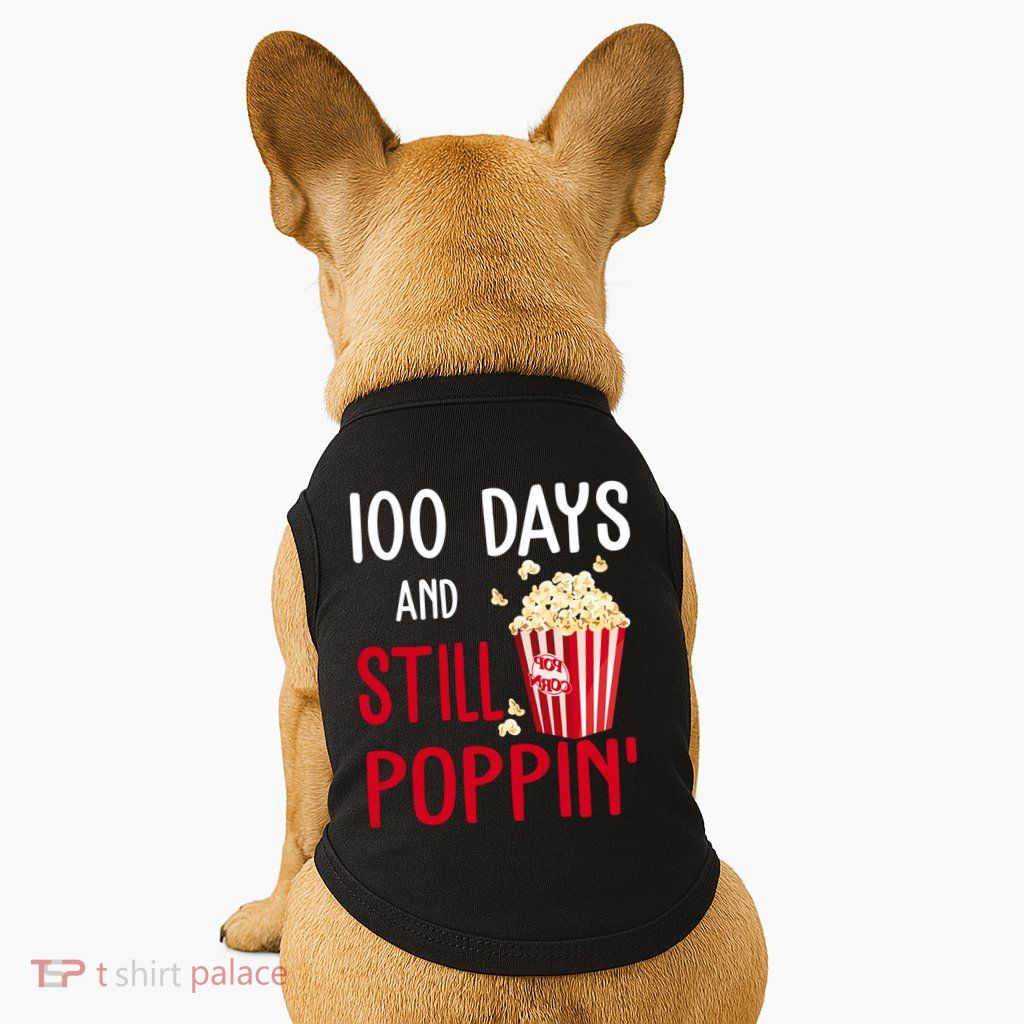 100 Days Of School And Still Poppin Doggie Tank