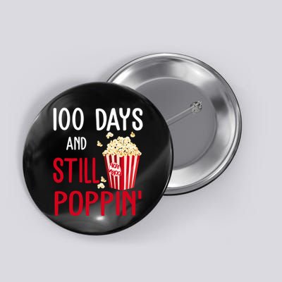 100 Days Of School And Still Poppin Button