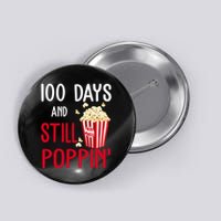 100 Days Of School And Still Poppin Button